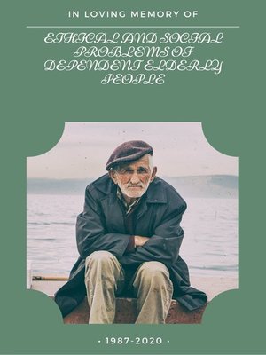 cover image of ETHICAL AND SOCIAL PROBLEMS OF DEPENDENT ELDERLY PEOPLE